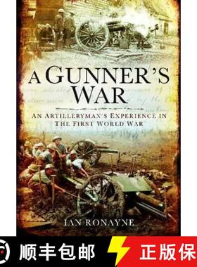【3-4周达】A Gunner's Great War: An Artilleryman's Experience from the Somme to the Subcontinent [9781848846081]