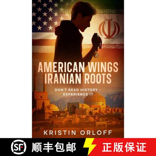 【3-4周达】American Wings Iranian Roots: Against the dramatic landscape of world altering events, Rez... [9780997583816]