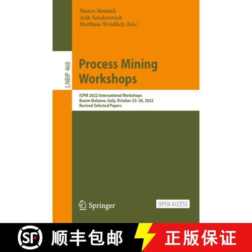 【3-4周达】Process Mining Workshops : ICPM 2022 International Workshops, Bozen-Bolzano, Italy, Octobe... [9783031278143]