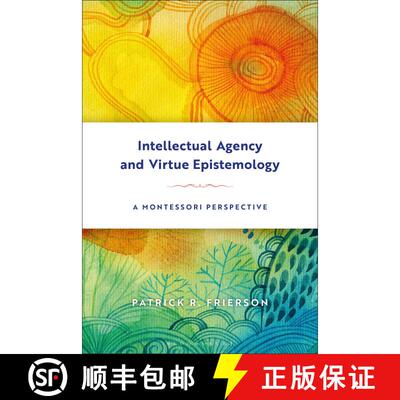【3-4周达】Intellectual Agency and Virtue Epistemology: A Montessori Perspective [9781350267442]