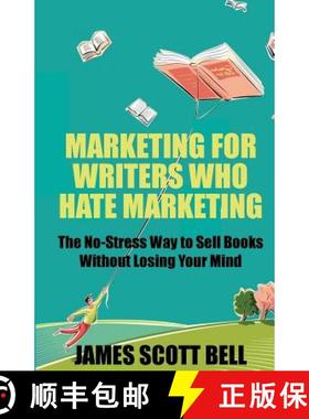 【3-4周达】Marketing For Writers Who Hate Marketing: The No-Stress Way to Sell Books Withou [9780910355353]