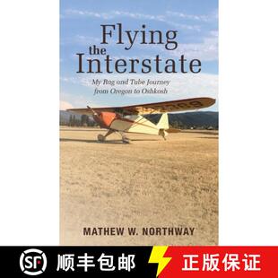 【3-4周达】Flying the Interstate: My Rag and Tube Journey from Oregon to Oshkosh [9781643887142]