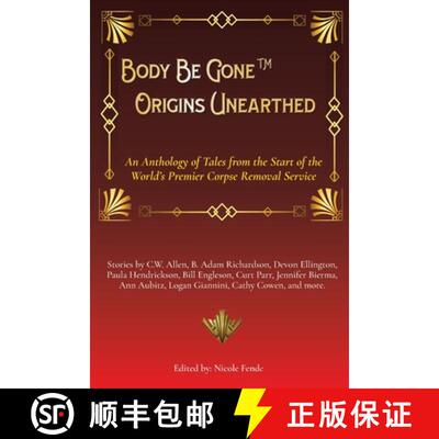 【3-4周达】Body Be Gone Origins Unearthed: An Anthology of Tales from the Start of the World's Premie... [9781961912007]