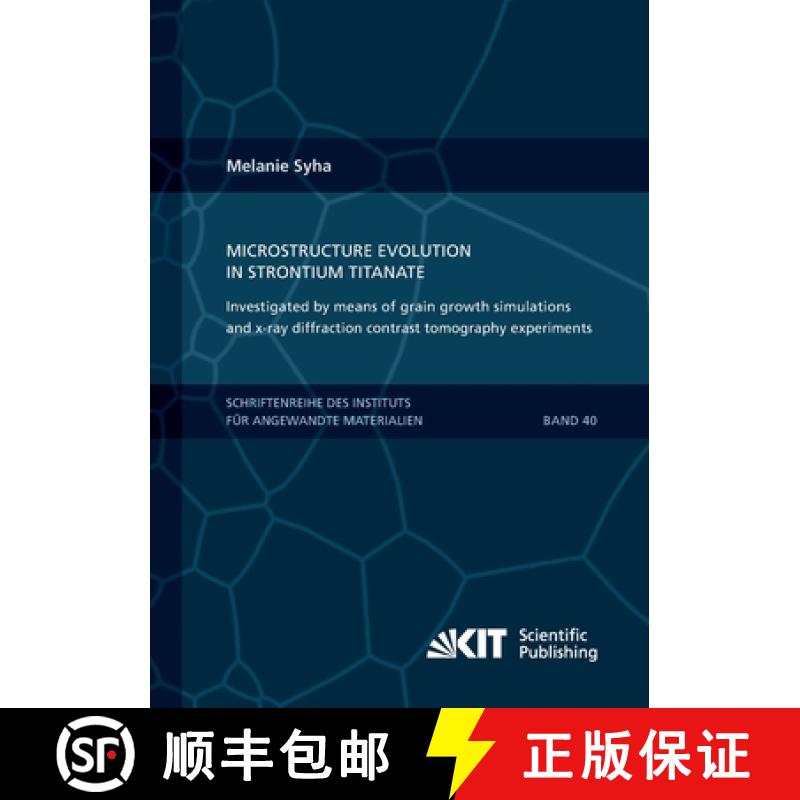 【2-3周达】Microstructure evolution in strontium titanate Investigated by means of grain growth simul... [9783731502425]