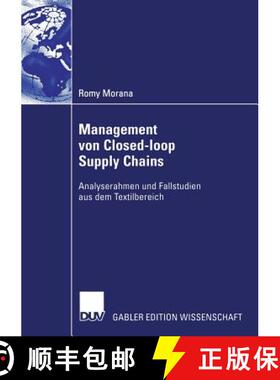 【3-4周达】Management Von Closed-Loop Supply Chains: Analyserahmen Und Fallstudien Aus Dem Textilbereich [9783835002319]