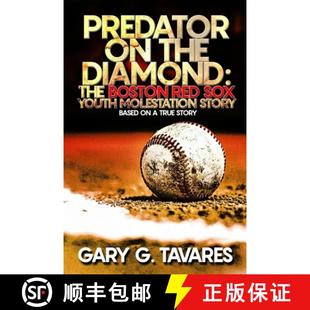 【3-4周达】Predator on the Diamond: The Boston Red Sox Youth Molestation Story [9780983329251]