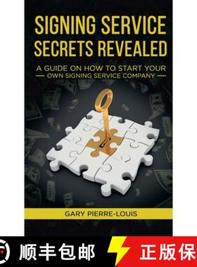 【3-4周达】Signing Service Secrets Revealed: A Guide On How To Start Your Own Signing Service Service... [9781956526066]