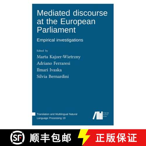 【3-4周达】精装 Empirical investigations into the forms of mediated discourse at the European Parliament [9783985540518]