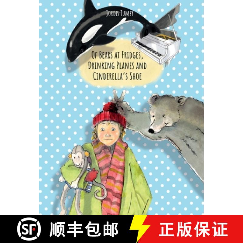 【3-4周达】Of Bears at Fridges, Drinking Planes and Cinderella's Shoe: Book also available in German. [9783347204966]