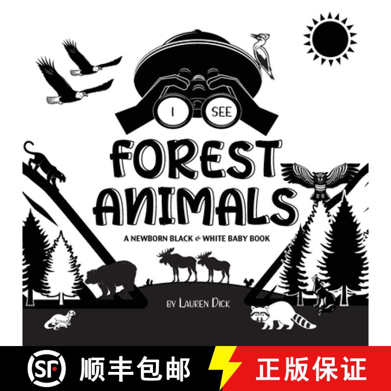 【3-4周达】I See Forest Animals: A Newborn Black & White Baby Book (High-Contrast Design & Patterns) ... [9781774763063]