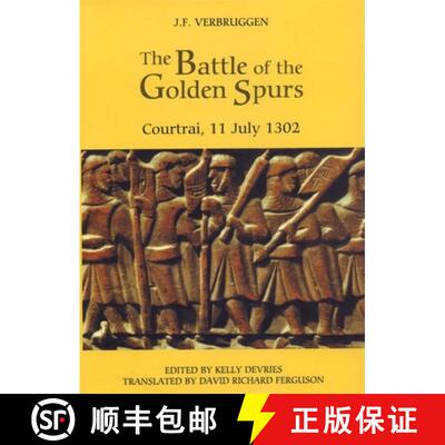 【3-4周达】Battle of the Golden Spurs (Courtrai, 11 Jul - A Contribution to the History of Flanders` ... [9780851158884]