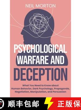 预订 Psychological Warfare and Deception: What You Need to Know about Human Behavior, Dark Psychology... [9781954029163]