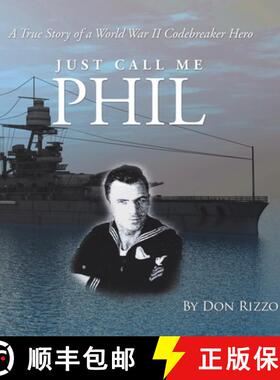 【3-4周达】Just Call Me Phil: A True Story of a World War Ii Codebreaker Hero [9781489729576]