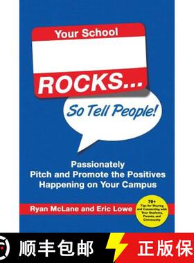 预订 Your School Rocks... So Tell People! Passionately Pitch and Promote the Positives Happening on Y... [9780986155529]