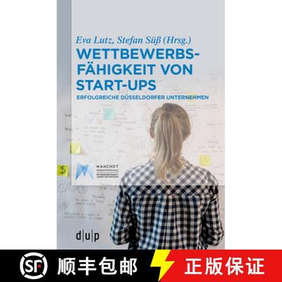 预订 Wettbewerbsfähigkeit Von Start-Ups: Erfolgreiche Düsseldorfer Unternehmen [9783110663822]