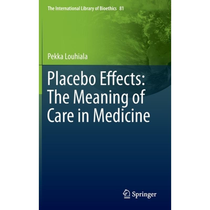 【4周达】Placebo Effects: The Meaning of Care in Medicine [9783030273279]