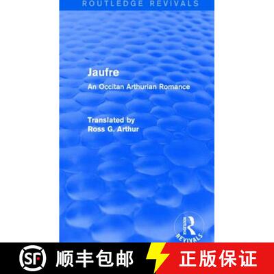 【3-4周达】精装 Jaufre (Routledge Revivals): An Occitan Arthurian Romance [9781138018532]