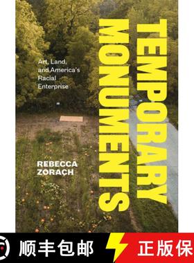 【3-4周达】Temporary Monuments: Art, Land, and America's Racial Enterprise [9780226831015]