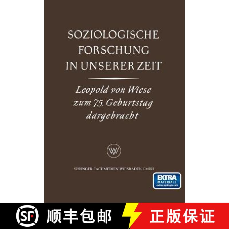 【3-4周达】Soziologische Forschung in Unserer Zeit: Ein Sammelwerk Leopold Von Wiese Zum 75. Geburtstag [9783663010098]