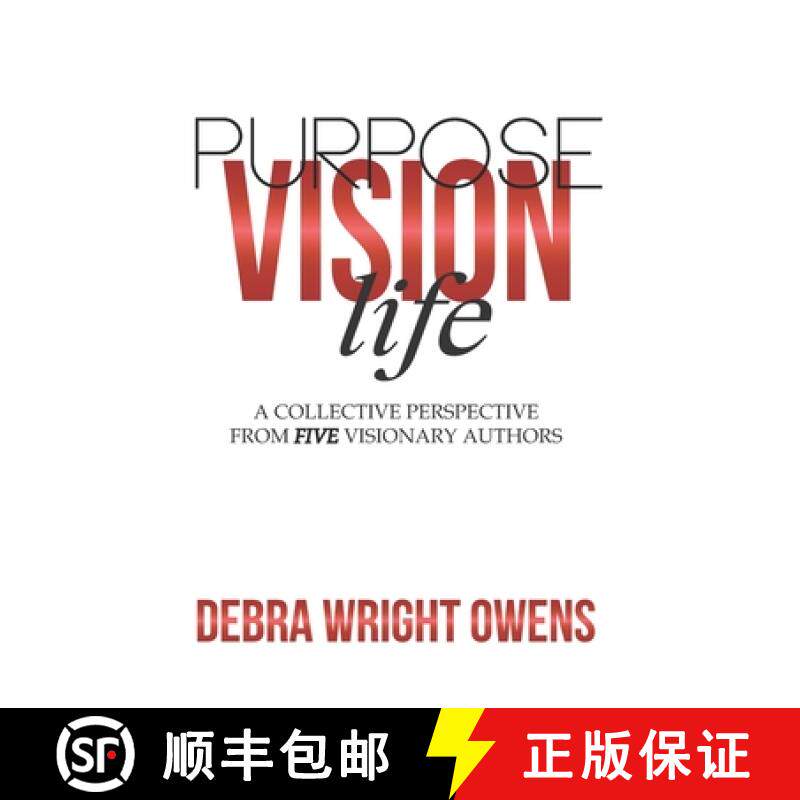 预订 Life, Vision, Purpose: A Collective Perspective From Five Visionary Authors [9780578665658]