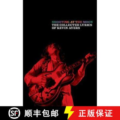 【3-4周达】Shooting at the Moon: The Collected Lyrics of Kevin Ayers [9780571541294]