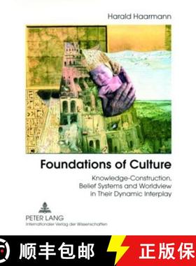 预订 Foundations of Culture : Knowledge-Construction, Belief Systems and Worldview in Their Dynamic I... [9783631566855]