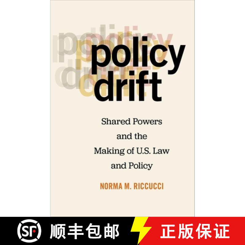 【3-4周达】Policy Drift: Shared Powers and the Making of U.S. Law and Policy [9781479839834]