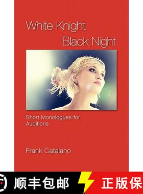 【3-4周达】White Knight Black Night: Short Monologues for Auditions [9781439250242]