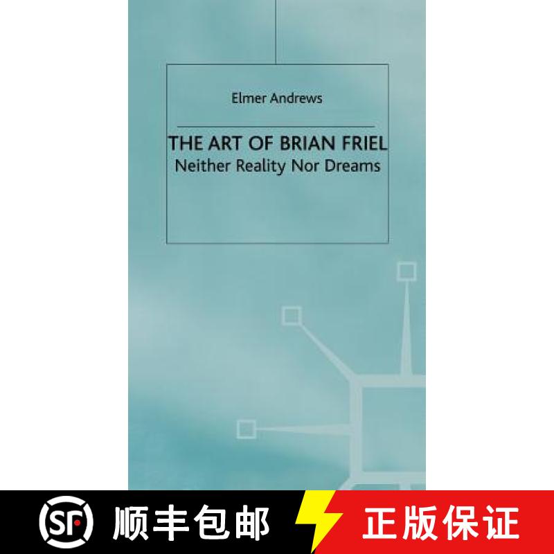 【3-4周达】The Art of Brian Friel: Neither Reality Nor Dreams [9780333600757]