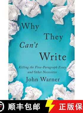 【3-4周达】Why They Can't Write: Killing the Five-Paragraph Essay and Other Necessities [9781421437989]