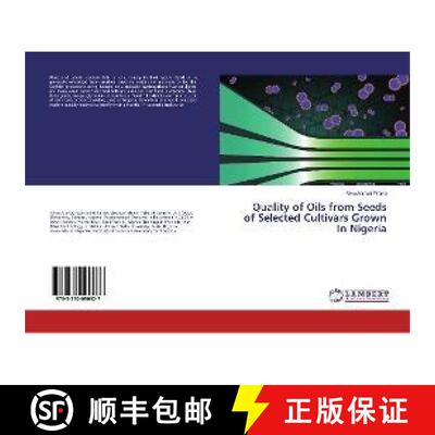 预订 Quality of Oils from Seeds of Selected Cultivars Grown In Nigeria [9783330090927]