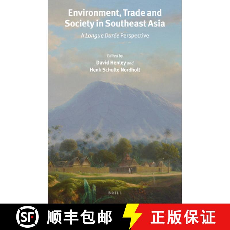【3-4周达】Environment, Trade and Society in Southeast Asia: A Longue Durée Perspective [9789004288041]