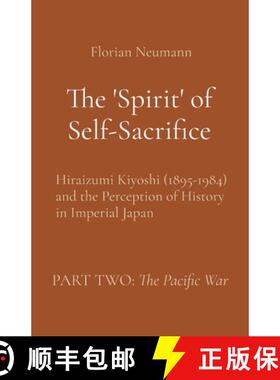 【3-4周达】The 'Spirit' of Self-Sacrifice: Hiraizumi Kiyoshi (1895-1984) and the Perception of Histor... [9784991309915]