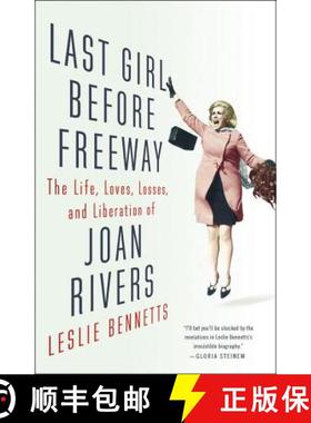 【3-4周达】Last Girl Before Freeway: The Life, Loves, Losses, and Liberation of Joan Rivers [9780316261302]