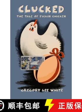 【3-4周达】Clucked: The Tale of Pickin Chicken [9781737930617]