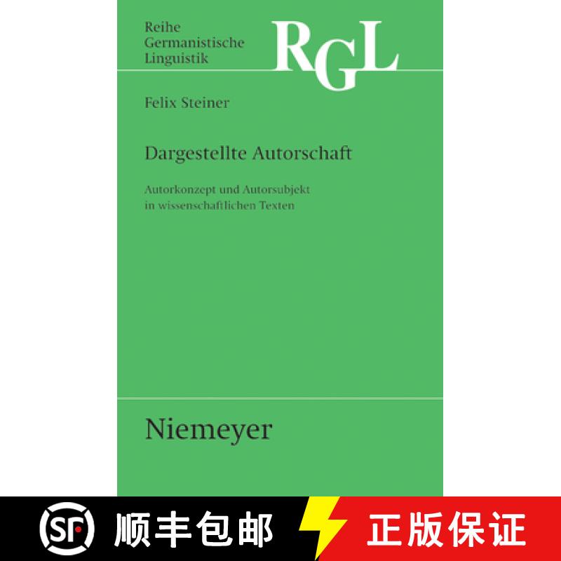 【3-4周达】Dargestellte Autorschaft: Autorkonzept Und Autorsubjekt in Wissenschaftlichen Texten [9783484312821]