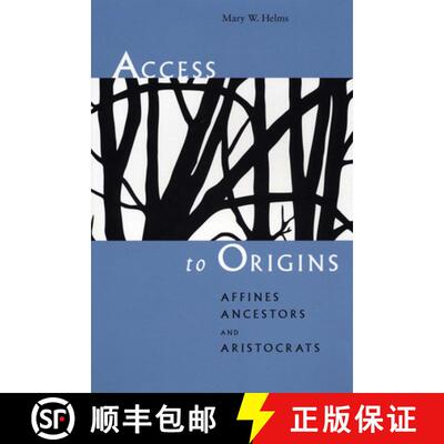 【3-4周达】Access to Origins – Affines, Ancestors, and Aristocrats [9780292723740]