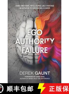 【3-4周达】Ego, Authority, Failure: Using Emotional Intelligence Like a Hostage Negotiator to Succeed... [9781641371827]