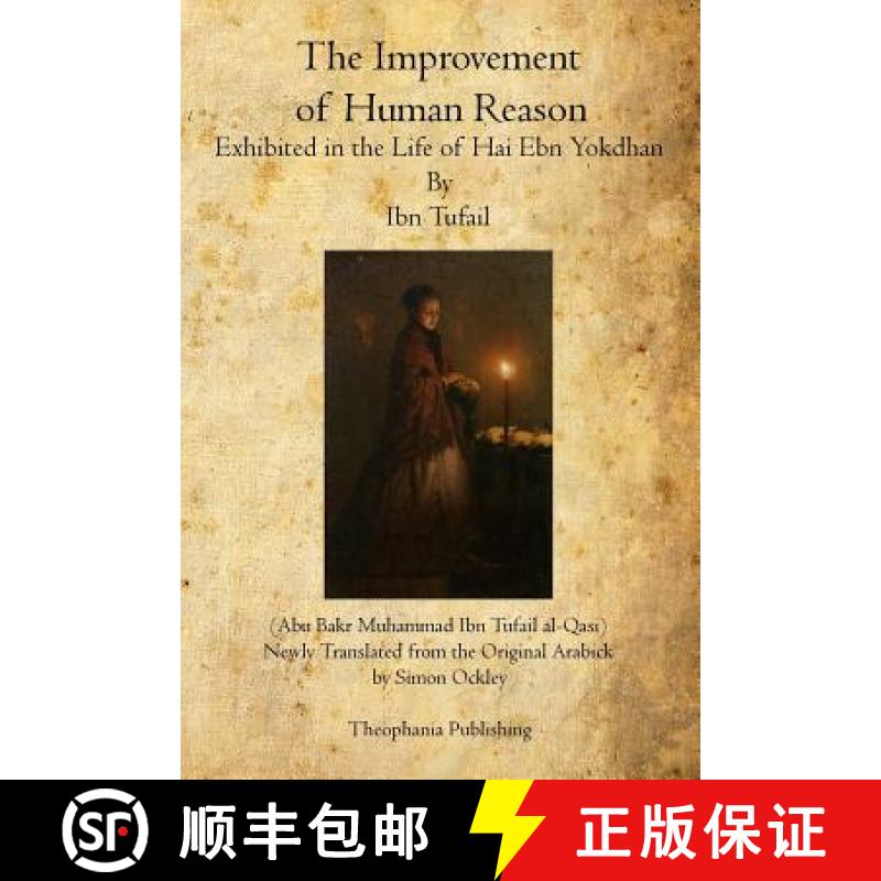 【3-4周达】The Improvement of Human Reason: Exhibited in the Life of Hai Ebn Yokdhan [9781770832282]