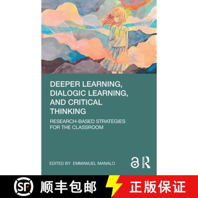 【3-4周达】Deeper Learning, Dialogic Learning, and Critical Thinking : Research-based Strategies for ... [9780367262259]