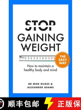 【3-4周达】Stop Gaining Weight the Easy Way: How to Maintain a Healthy Body and Mind [9781841882796]