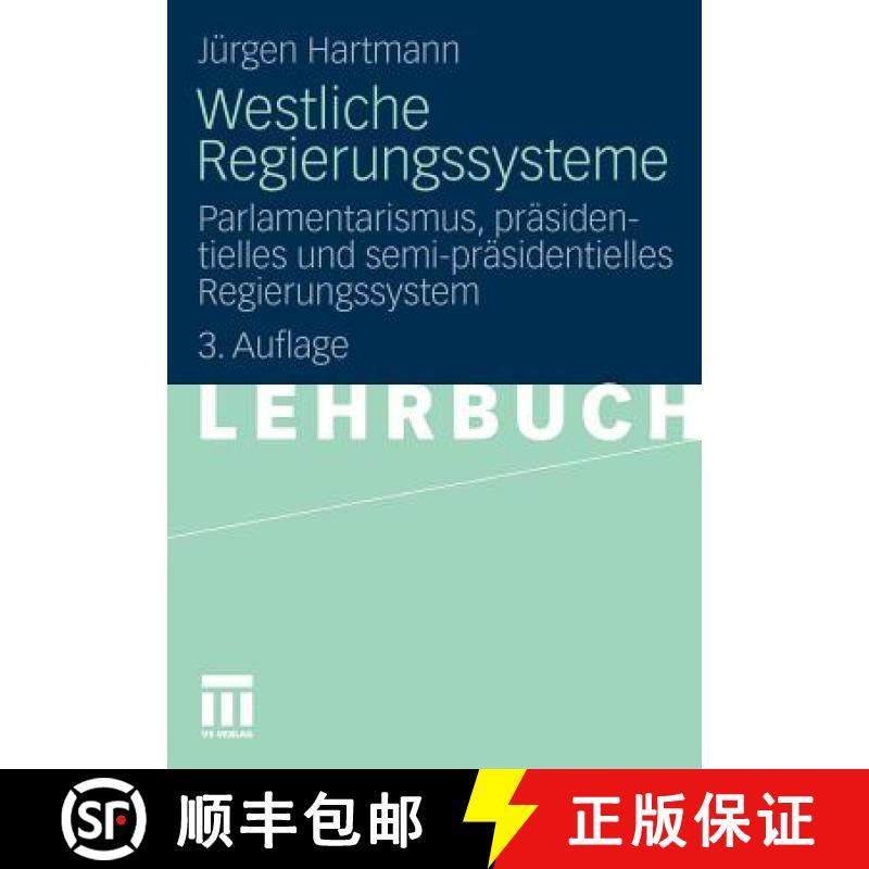 【3-4周达】Westliche Regierungssysteme: Parlamentarismus, Präsidentielles Und Semi-Präsidentielles ... [9783531181325]