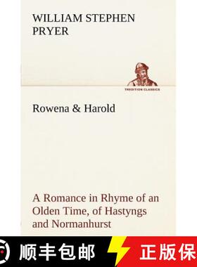 【3-4周达】Rowena & Harold A Romance in Rhyme of an Olden Time, of Hastyngs and Normanhurst [9783849165307]