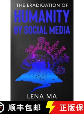 预订 The Eradication of Humanity by Social Media [9781952716294]