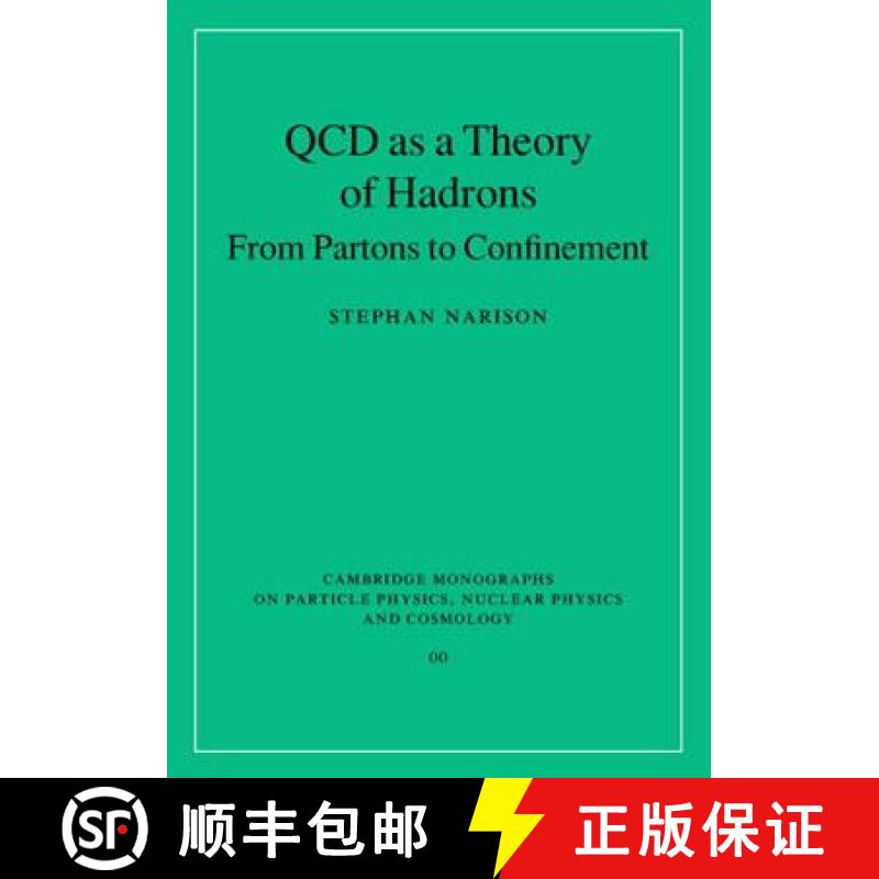 【2-3周达】QCD as a Theory of Hadrons: From Partons to Confinement - QCD as a Theory of Hadrons: From... [9780521811644]