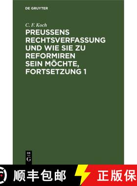【3-4周达】Preußens Rechtsverfassung und wie sie zu reformiren sein möchte, Fortsetzung 1 [9783112683354]