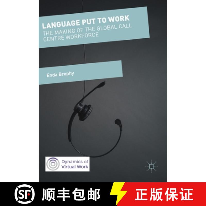 【3-4周达】Language Put to Work : The Making of the Global Call Centre Workforce [9781349957729]