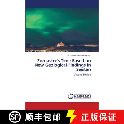 【3-4周达】Zoroaster's Time Based on New Geological Findings in Seistan: Second Edition (Aufl.) [9783659968938]