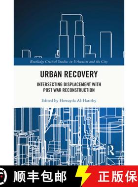 【3-4周达】Urban Recovery: Intersecting Displacement with Post War Reconstruction [9780367550431]