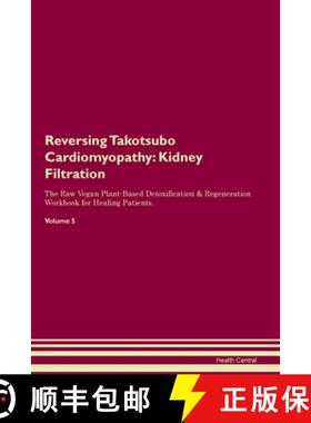 预订 Reversing Takotsubo Cardiomyopathy: Kidney Filtration The Raw Vegan Plant-Based Detoxification &... [9781395862039]